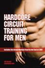 Image for Hardcore Circuit Training for Men: Includes the Actual Workout Used by the Cast of 300!
