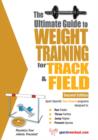 Image for Ultimate Guide to Weight Training for Track &amp; Field: 2nd Edition