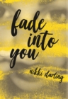Image for Fade into you