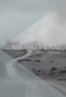 Image for Knitting the fog