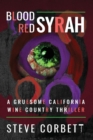 Image for Blood Red Syrah : A Gruesome California Wine Country Thriller