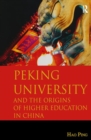 Image for Peking University and the Origins of Higher Education in China