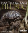 Image for Next Time You See a Pill Bug