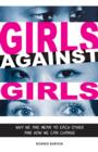 Image for Girls Against Girls: Why We Are Mean to Each Other and How We Can Change