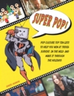 Image for Super pop!  : pop culture top ten lists to help you win at trivia, survive in the wild, and make it through the holidays