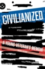 Image for Civilianized: A Young Veteran&#39;s Memoir