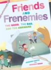 Image for Friends and Frenemies : The Good, the Bad, and the Awkward