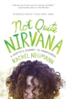 Image for Not quite nirvana: a skeptic&#39;s journey to mindfulness