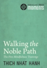 Image for Walking the Noble Path: The Five Mindfulness Trainings