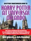 Image for An Utterly Unauthorized Guide To Harry Potter at Universal Orlando