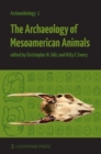Image for The Archaeology of Mesoamerican Animals