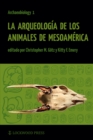 Image for La Arqueologia de los Animales de Mesoamerica