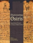 Image for Illuminating Osiris  : studies in honor of Mark Smith