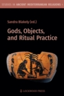 Image for Gods, Objects, and Ritual Practice