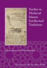 Image for Studies in Medieval Islamic Intellectual Traditions