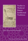 Image for Studies in Medieval Islamic Intellectual Traditions