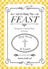 Image for Let Us Keep the Feast : Living the Church Year at Home (Holy Week and Easter)