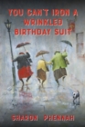 Image for You can&#39;t iron a wrinkled birthday suit