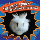 Image for $7.50 Bunny That Changed the World