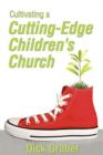 Image for Cultivating a Cutting-Edge Children&#39;s Church