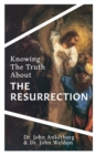 Image for Knowing the Truth About the Resurrection
