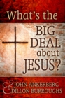 Image for What&#39;s The Big Deal About Jesus?