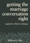 Image for Getting the Marriage Conversation Right : A Guide for Effective Dialogue