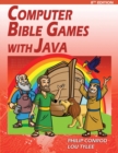 Image for Computer Bible Games with Java : A Java Swing Game Programming Tutorial For Christian Schools &amp; Homeschools