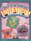 Image for David Ahl&#39;s Small Basic Computer Adventures - 25th Annivesary Edition - 10 Treks &amp; Travels Through Time &amp; Space