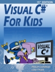 Image for Visual C# For Kids : A Step by Step Computer Programming Tutorial