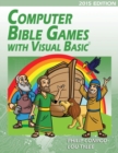 Image for Computer Bible Games With Visual Basic : A Beginning Programming Tutorial For Christian Schools &amp; Homeschools