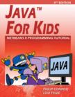 Image for Java for Kids : Netbeans 8 Programming Tutorial