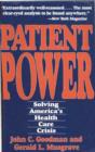 Image for Patient Power: Solving America&#39;s Health Care Crisis.