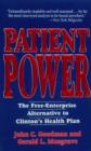 Image for Patient Power: Putting Consumers in Charge of Health Care.