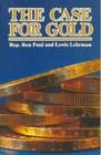 Image for The Case for Gold: A Minority Report of the U.S. Gold Commission