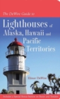 Image for The DeWire guide to lighthouses of Alaska, Hawaii and the U.S. Pacific Territories
