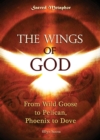 Image for Wings of God: Wild Goose to Pelican, Phoenix to Dove