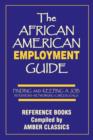 Image for The African American Employment Guide : Finding and Keeping a Job: Interviews - Networking - Career Goals