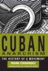 Image for Cuban anarchism: the history of a movement