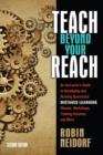 Image for Teach beyond your reach: an instructor&#39;s guide to developing and running successful distance learning classes, workshops, training sessions and more