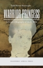 Image for Warrior Princess : A People&#39;s Biography of Ida B. Wells