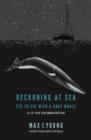 Image for Reckoning at Sea : Eye to Eye with a Gray Whale