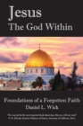 Image for Jesus the God Within : Foundations of a Forgotten Faith