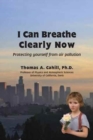 Image for I Can Breathe Clearly Now : Protecting yourself from air pollution