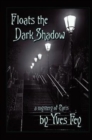 Image for Floats the Dark Shadow