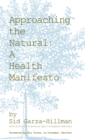 Image for Approaching the Natural: A Health Manifesto