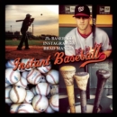 Image for Instant Baseball: The Baseball Instagrams of Brad Mangin.