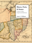 Image for Blazes, posts &amp; stones: a history of Ohio&#39;s original land subdivisions