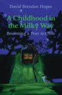 Image for A childhood in the Milky Way: becoming a poet in Ohio