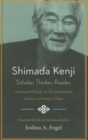 Image for Shimada Kenji : Scholar, Thinker, Reader: Selected Writings on the Intellectual History of Modern China